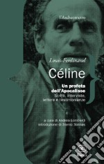 Un profeta dell'apocalisse. Scritti, interviste, lettere e testimonianze libro