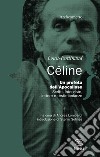 Un profeta dell'apocalisse. Scritti, interviste, lettere e testimonianze libro di Céline Louis-Ferdinand Lombardi A. (cur.)