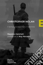 Chistopher Nolan. Il tempo, la maschera, il labirinto. Nuova ediz. libro