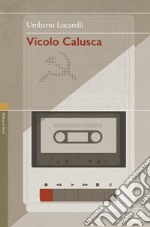 Vicolo Calusca libro