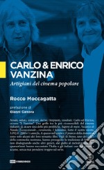 Carlo & Enrico Vanzina. Artigiani del cinema popolare