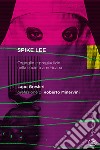 Spike Lee. Orgoglio e pregiudizio nella società americana libro