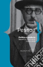 Politica e profezia. Appunti e frammenti (1910-1935)