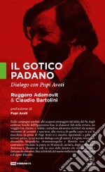 Il gotico padano. Dialogo con Pupi Avati