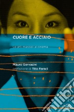 Cuore e acciaio. Le arti marziali al cinema