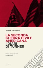 La seconda guerra civile americana. I Diari di Turner