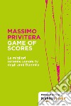 Game of Scores. Le migliori colonne sonore tv degli anni duemila libro