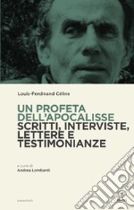 Un profeta dell'Apocalisse. Scritti, interviste, lettere e testimonianze libro