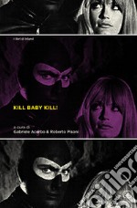 Kill Baby Kill! Il cinema di Mario Bava libro