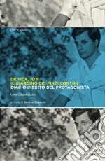 De Sica, io e il giardino dei Finzi Contini. Diario inedito del protagonista libro