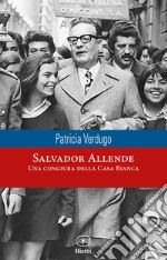 Salvador Allende. Una congiura della Casa Bianca libro