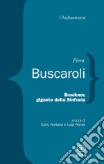 Bruckner, gigante della sinfonia libro