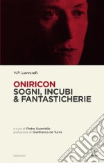 Oniricon. Sogni, incubi & fantasticherie libro