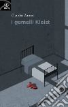 I gemelli Kleist libro di Zanini Claudio