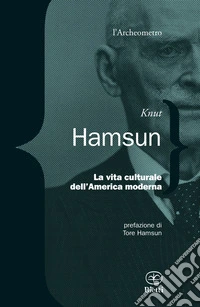 La vita culturale dell'America moderna libro