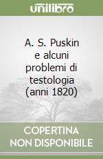 A. S. Puskin e alcuni problemi di testologia (anni 1820)