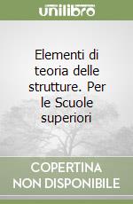 Elementi di teoria delle strutture. Per le Scuole superiori libro
