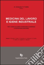 Medicina del lavoro e igiene industriale. Per i corsi di laurea in medicina e chirurgia e professioni sanitarie libro