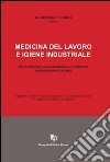 Medicina del lavoro e igiene industriale. Per i corsi di laurea in medicina e chirurgia e professioni sanitarie libro