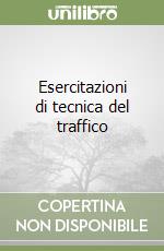 Esercitazioni di tecnica del traffico