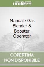 Manuale Gas Blender & Booster Operator
