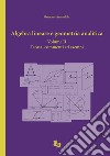 Algebra lineare e geometria analitica. Vol. 2: Teoria, commenti ed esempi libro