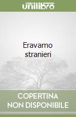 Eravamo stranieri