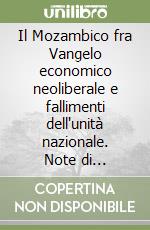 Il Mozambico fra Vangelo economico neoliberale e fallimenti dell'unità nazionale. Note di geografia umana e politica