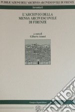 L'archivio della mensa arcivescovile di Firenze libro