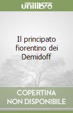 Il principato fiorentino dei Demidoff libro