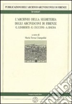 L'archivio della Segreteria degli arcivescovi di Firenze. Vol. 2: Limberti, Cecconi, Bausa (1856-1899) libro