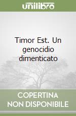 Timor Est. Un genocidio dimenticato libro