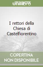 I rettori della Chiesa di Castelfiorentino libro