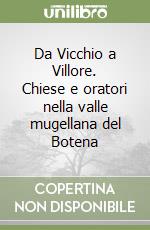 Da Vicchio a Villore. Chiese e oratori nella valle mugellana del Botena libro