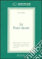 Le parti arabe. Come si calcolano e come si usano i punti di fortuna, malattia, matrimonio... libro