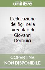 L'educazione dei figli nella «regola» di Giovanni Dominici