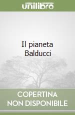 Il pianeta Balducci libro