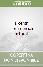 I centri commerciali naturali libro