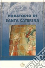 L'oratorio di Santa Caterina nell'antico piviere dell'Antella libro