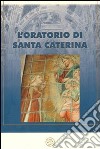 L'oratorio di Santa Caterina nell'antico piviere dell'Antella libro di De Vita M. (cur.)