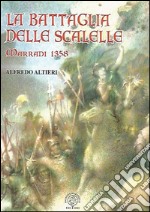 La battaglia delle Scalelle. Marradi 1358 libro