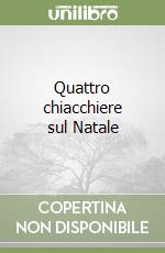 Quattro chiacchiere sul Natale libro