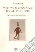 Le avventure di Pinocchio di Carlo Collodi. Alcuni contributi ermeneutici libro