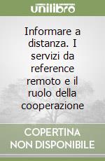 Informare a distanza. I servizi da reference remoto e il ruolo della cooperazione