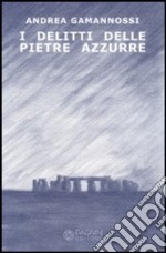 I delitti delle pietre azzurre libro