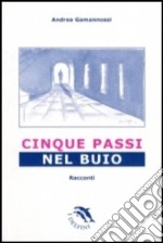 Cinque passi nel buio libro