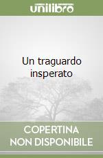 Un traguardo insperato libro