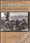 Lorenzo Milani. Epistolario. Venti anni di storia italiana libro