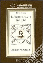 L'astrologia di Galileo. Lettere ai posteri libro