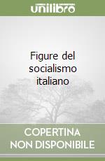 Figure del socialismo italiano libro